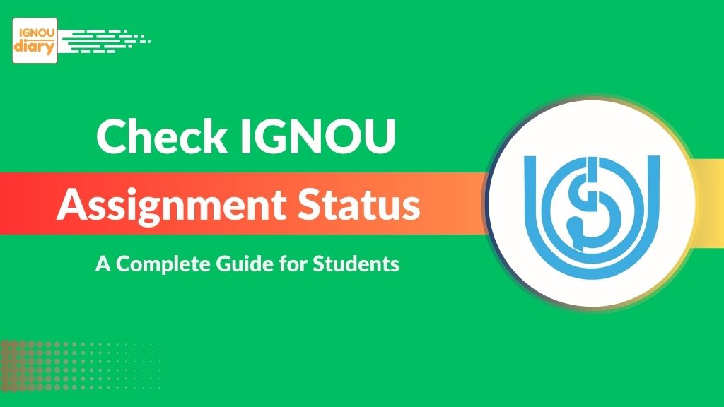 IGNOU Assignment Status Check 2025: Track Submission Status & Marks Online