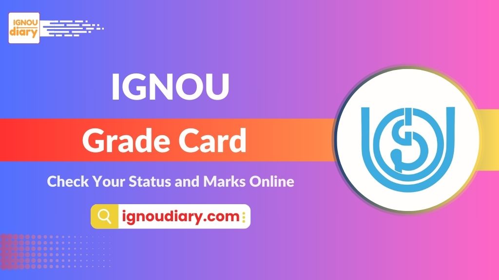 IGNOU Grade Card 2025: Check Your Grade Card Status and Marks Statement